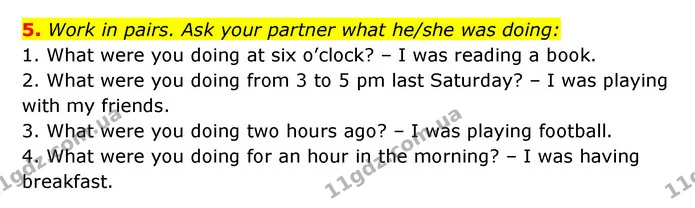 5. Work in pairs. Ask your partner what he/she was doing: — ГДЗ Зошит з Граматики Англійська мова 6 клас Карпюк