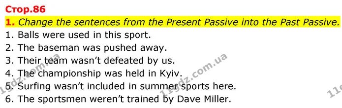 1. Change the sentences from the Present Passive into the Past Passive. — ГДЗ Англійська мова 7 клас Карпюк