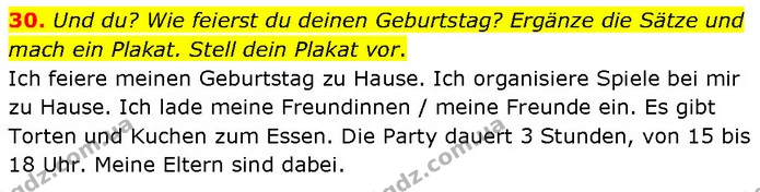 30. Und du? Wie feierst du deinen Geburtstag? Ergänze die Sätze und mach ein Plakat. Stell dein Plakat vor. — ГДЗ Німецька мова 7 клас Басай