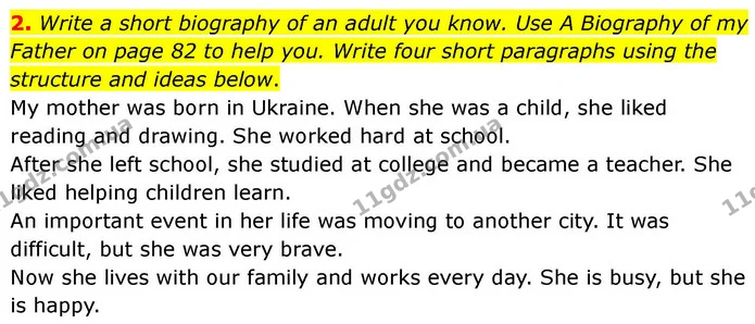 2. Write a short biography of an adult you know. Use A Biography of my Father on page 82 to help you. Write four short paragraphs using — ГДЗ робочий зошит Англійська мова 7 клас Prepare