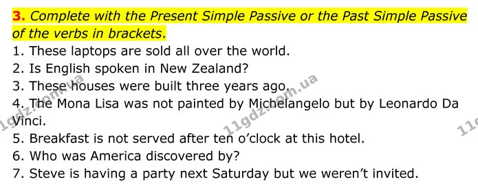3. Complete with the Present Simple Passive or the Past Simple Passive of the verbs in brackets. — ГДЗ Англійська мова 8 клас Мітчелл