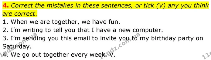 4. Correct the mistakes in these sentences, or tick (V) any you think are correct. — ГДЗ робочий зошит Англійська мова 8 клас Гарет Джонс 2025