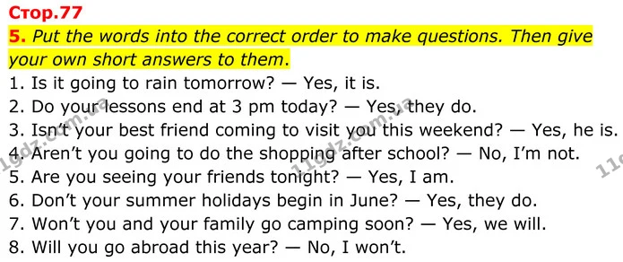5. Put the words into the correct order to make questions. Then give your own short answers to them. — ГДЗ граматика Англійська мова 8 клас Карпюк