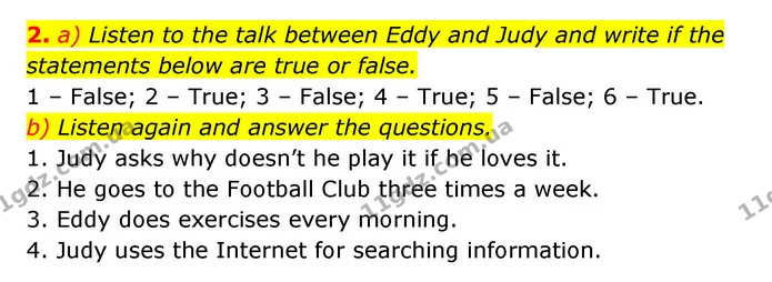 2. a) Listen to the talk between Eddy and Judy and write if the statements below are true or false. — ГДЗ Робочий зошит Англійська мова 6 клас Карпюк