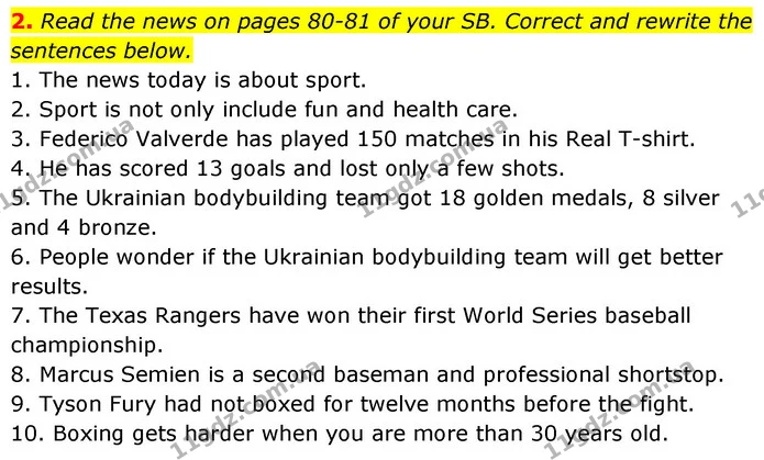 2. Read the news on pages 80–81 of your SB. Correct and rewrite the sentences below. — ГДЗ Робочий зошит Англійська мова 7 клас Карпюк