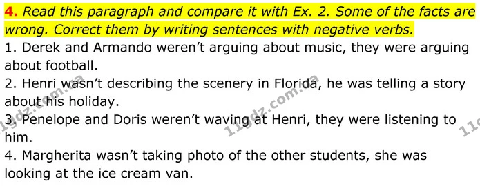 4. Read this paragraph and compare it with Ex. 2. Some of the facts are wrong. Correct them by writing sentences with negative verbs. — ГДЗ Англійська мова 8 клас Стайрінг (Prepare)