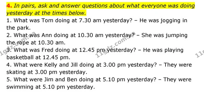 4. In pairs, ask and answer questions about what everyone was doing yesterday at the times below. — ГДЗ Англійська мова 6 клас Карпюк 2023