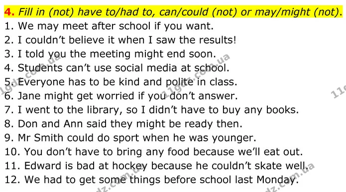 4. Fill in (not) have to/had to, can/could (not) or may/might (not). — ГДЗ граматика Англійська мова 8 клас Карпюк