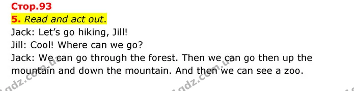5. Read and act out. Jack: Let’s go hiking, Jill! Jill: Cool! Where can we go? Jack: We can go through the forest. Then we can go then — ГДЗ Англійська мова 3 клас Губарєва