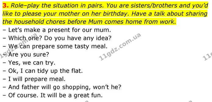 3. Role–play the situation in pairs. You are sisters/brothers and you’d like to please your mother on her birthday. Have a talk about — ГДЗ Англійська мова 7 клас Карпюк