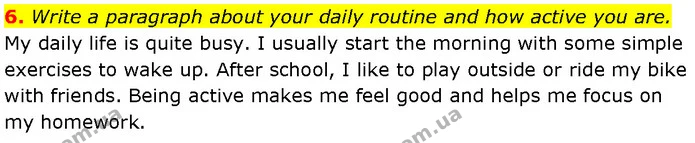 6. Write a paragraph about your daily routine and how active you are. — ГДЗ Англійська мова 7 клас Мітчелл