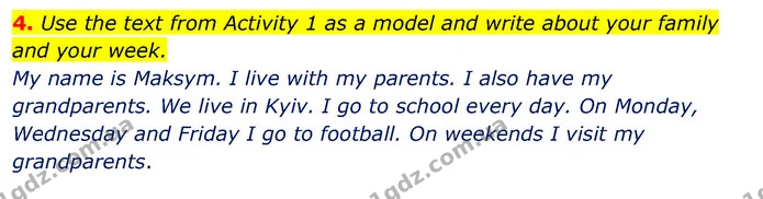 4. Use the text from Activity 1 as a model and write about your family and your week. — ГДЗ Англійська мова 3 клас Пухта