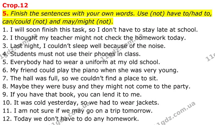 5. Finish the sentences with your own words. Use (not) have to/had to, can/could (not) and may/might (not). — ГДЗ граматика Англійська мова 8 клас Карпюк