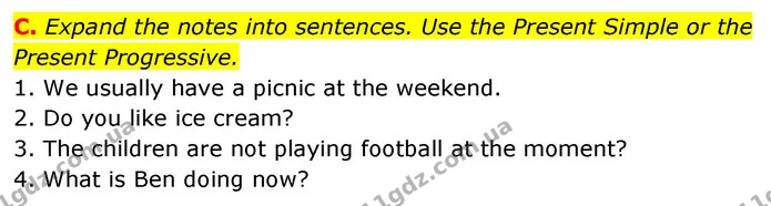 C. Expand the notes into sentences. Use the Present Simple or the Present Progressive. — ГДЗ Збірник тестів Англійська мова 5 клас Мітчелл (Test Booklet)