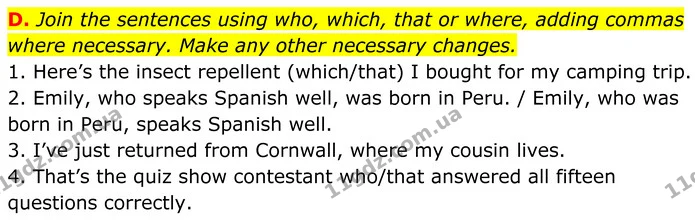 D. Join the sentences using who, which, that or where, adding commas where necessary. Make any other necessary changes. — ГДЗ граматика Англійська мова 7 клас Мітчелл