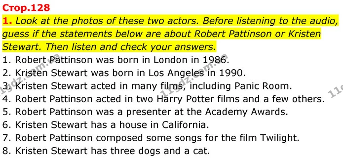 1. Look at the photos of these two actors. Before listening to the audio, guess if the statements below are about Robert Pattinson or — ГДЗ Англійська мова 7 клас Карпюк