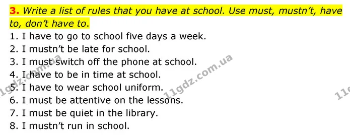 3. Write a list of rules that you have at school. Use must, mustn’t, have to, don’t have to. — ГДЗ Зошит з Граматики Англійська мова 6 клас Карпюк