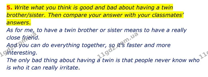5. Write what you think is good and bad about having a twin brother/sister. Then compare your answer with your classmates’ answers. — ГДЗ Робочий зошит Англійська мова 5 клас Карпюк