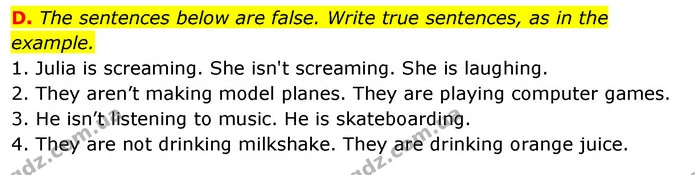 D. The sentences below are false. Write true sentences, as in the example. — ГДЗ зошит Англійська мова 5 клас Мітчелл