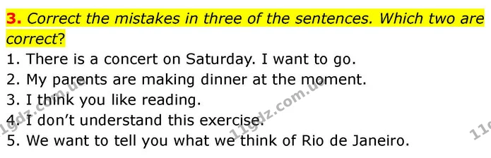 3. Correct the mistakes in three of the sentences. Which two are correct? — ГДЗ робочий зошит Англійська мова 7 клас Prepare