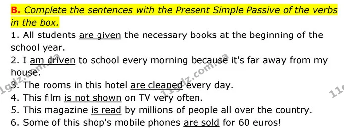 B. Complete the sentences with the Present Simple Passive of the verbs in the box. — ГДЗ Робочий зошит Англійська мова 6 клас Мітчелл