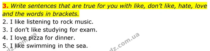 3. Write sentences that are true for you with like, don’t like, hate, love and the words in brackets. — ГДЗ Англійська мова 6 клас Коста (Prepare 6)