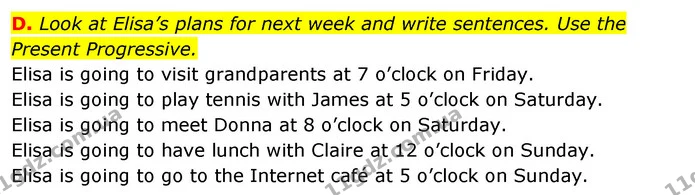 D. Look at Elisa’s plans for next week and write sentences. Use the Present Progressive. — ГДЗ зошит Англійська мова 5 клас Мітчелл